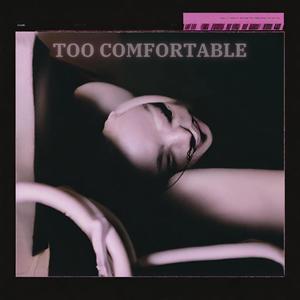 Too Comfortable (Explicit)