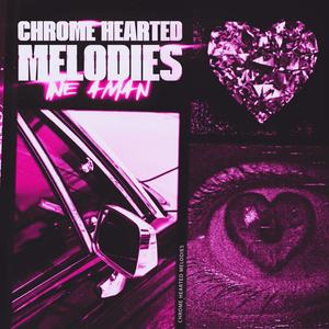 Chrome Hearted Melodies (Explicit)