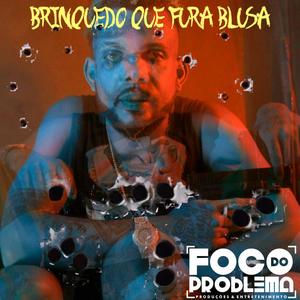 Brinquedo que Fura Blusa (feat. Soares by Foco do Problema & Lord Vadio) [Explicit]