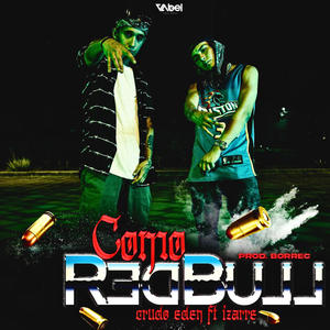 Como Red Bull (feat. Izarre) [Explicit]