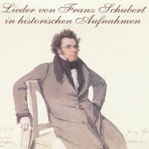 Lieder von Franz Schubert in historischen Aufnahmen