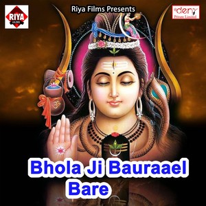 Bhola Ji Bauraael Bare