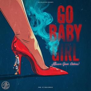 GO BABY GIRL (feat. Ciskca) (Explicit)