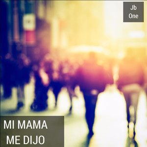 Mi Mama Me Dijo