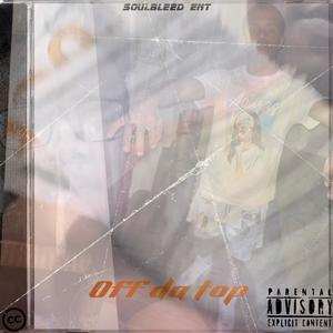 Off da top (feat. Topshotta) [Explicit]