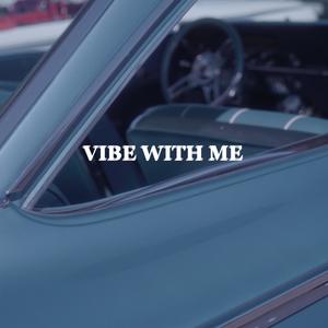 VIBE WITH ME (Explicit)