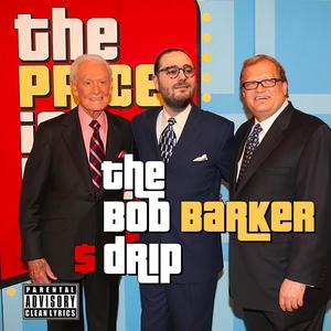 The Bob Barker Drip (Radio Edit)