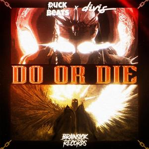 DO OR DIE