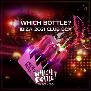 Which Bottle?: IBIZA 2021 CLUB BOX (Explicit)