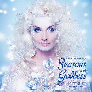 Meritage Healing: Seasons of the Goddess (Winter), Vol. 4