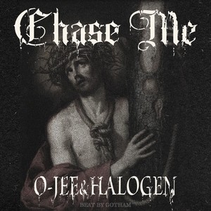 Chase Me (feat. O-JEE) (Explicit)