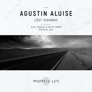 Agustin Aluise - Lost Highway (Alec Araujo & Kaito Aman Remix)