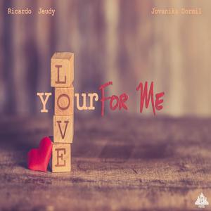 Your Love For Me (feat. Jovanika Dormil)