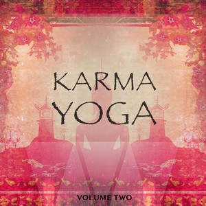 Karma Yoga, Vol. 2 (The Very Best Of Meditation & Relaxation Music)