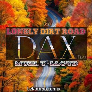 Dax Lonely dirt road (feat. Muzi) [T lloyd Remix]