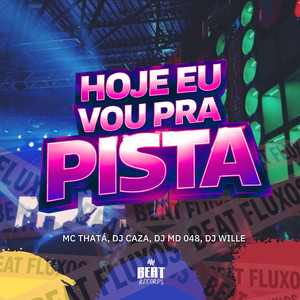 HOJE EU VOU PRA PISTA (Explicit)