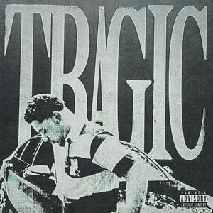 Tragic (Explicit)