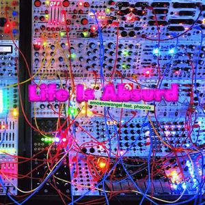 life is absurd(feat. pheonix)