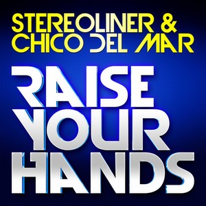 Raise Your Hands (Phillipp Kox vs. Stereoliner Remix)