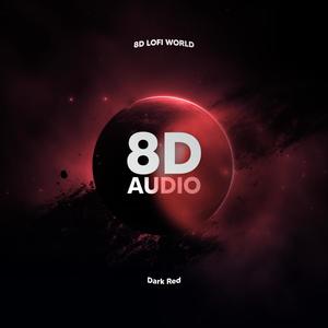 Dark Red (8D Audio)