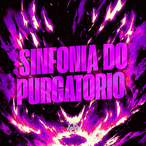 Sinfonia Do Purgatório (Explicit)
