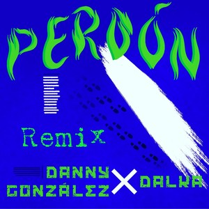 Perdón (Remix) [Explicit]