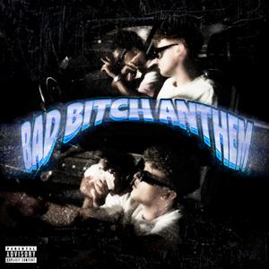 Bad ***** Anthem (Explicit)