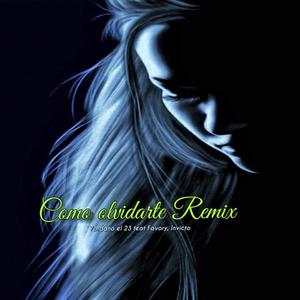 Como Olvidarte (feat. Favory & invicto|Remix)