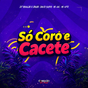 Só Coro e Cacete (Explicit)