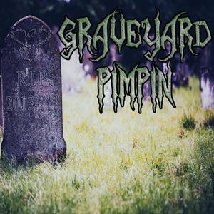 Graveyard Pimpin (Explicit)