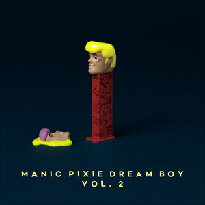 Manic Pixie Dream Boy, Vol. 2 (Explicit)