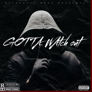 Gotta watch out (feat. Dondayday) [Explicit]