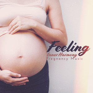 Feeling Inner Harmony - Pregnancy Music