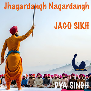 Jhagardangh Nagardangh Jago Sikh