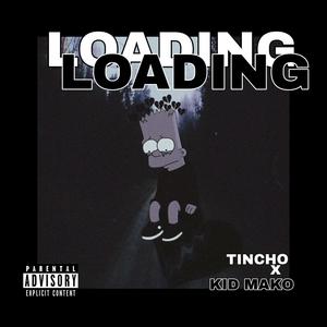 Loading (feat. KID MAKO) [Explicit]