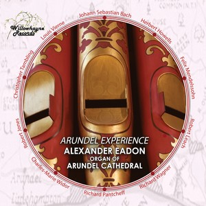 Organ Recital: Eadon, Alexander - BACH, J.S. / MENDELSSOHN, Felix / HOWELLS, H. / VIERNE, L. (Arundel Experience)