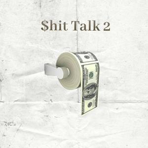 $hit Talk 2 (Explicit)