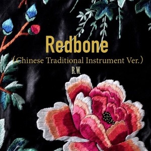 Redbone (C.T. I./中国风改编翻唱)