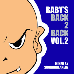 Baby's Back 2 Back Volume 2 (Yearmix 2019 by Soundbreakerz|Explicit)