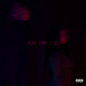 More Than I Do (Explicit)