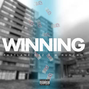 Winning (Fastlane Wez x M Huncho) [Explicit]