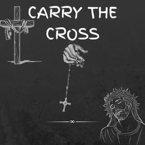 Carry The Cross