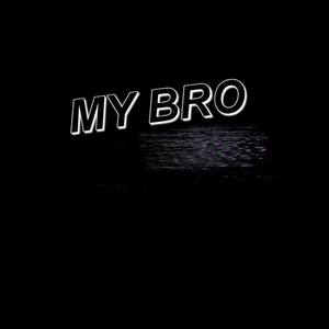 My Bro