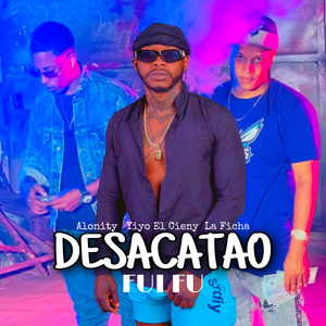 Desacatao (Fui Fu) [Explicit]