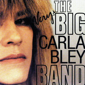 The Very Big Carla Bley Band (ザベリービッグカーラブレイバンド)