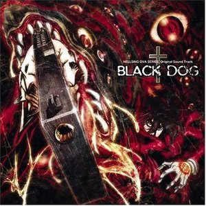 HELLSING OVA SERIES OST BLACK DOG (皇家国教骑士团)