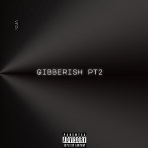 Gibberish pt2 (Explicit)