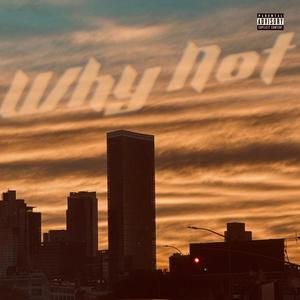 Why Not (Explicit)