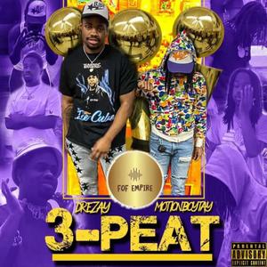 3 Peat (feat. Drezay) (Explicit)