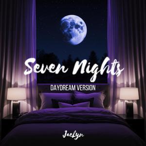 Seven Nights (Daydream Version)